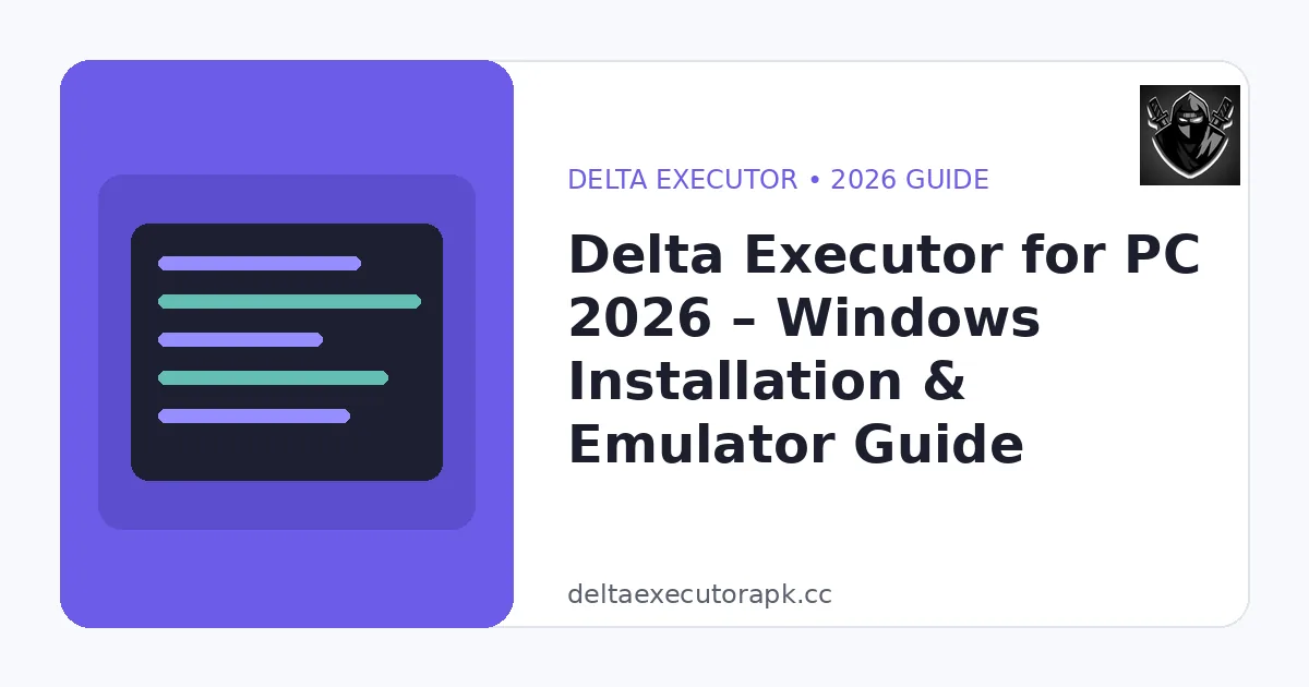 Delta Executor for PC 2026 – Windows Installation & Emulator Guide